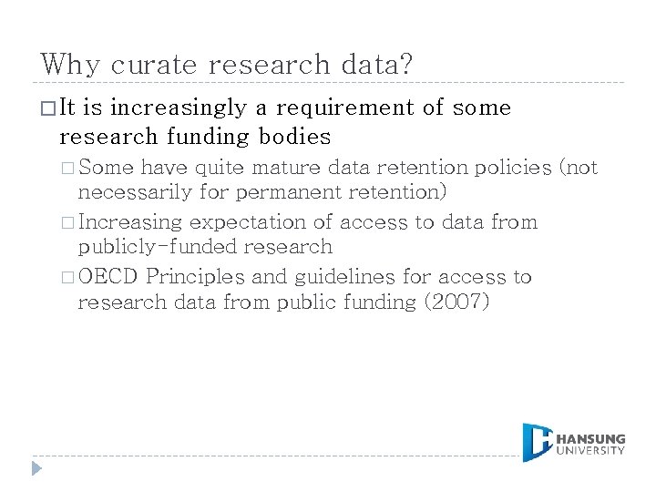 Why curate research data? � It is increasingly a requirement of some research funding