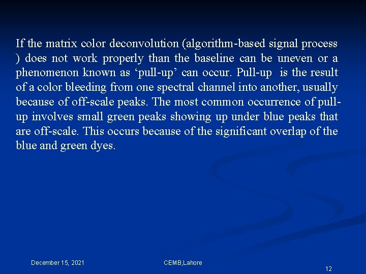 If the matrix color deconvolution (algorithm-based signal process ) does not work properly than