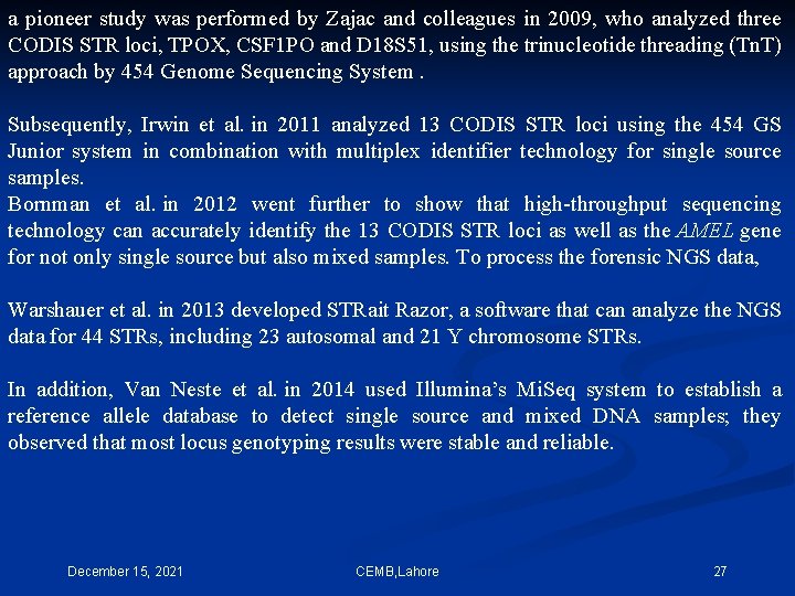 a pioneer study was performed by Zajac and colleagues in 2009, who analyzed three