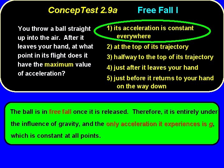 Concep. Test 2. 9 a You throw a ball straight up into the air.