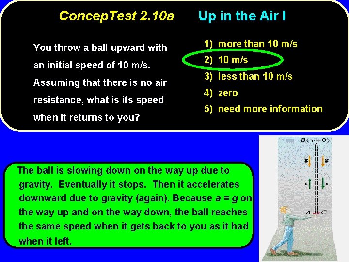 Concep. Test 2. 10 a You throw a ball upward with an initial speed