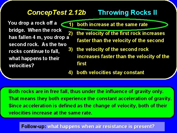 Concep. Test 2. 12 b You drop a rock off a 1) bridge. When