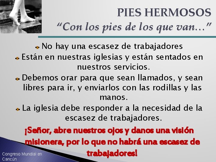 PIES HERMOSOS “Con los pies de los que van…” No hay una escasez de