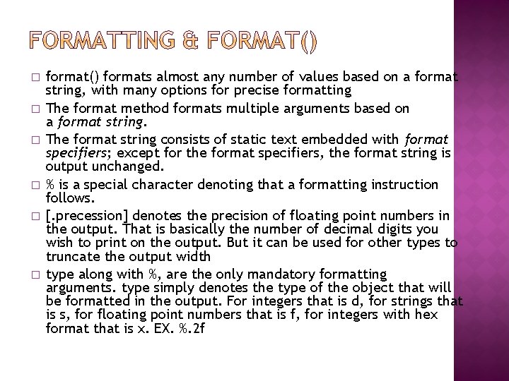 � � � format() formats almost any number of values based on a format � � � format() formats almost any number of values based on a format