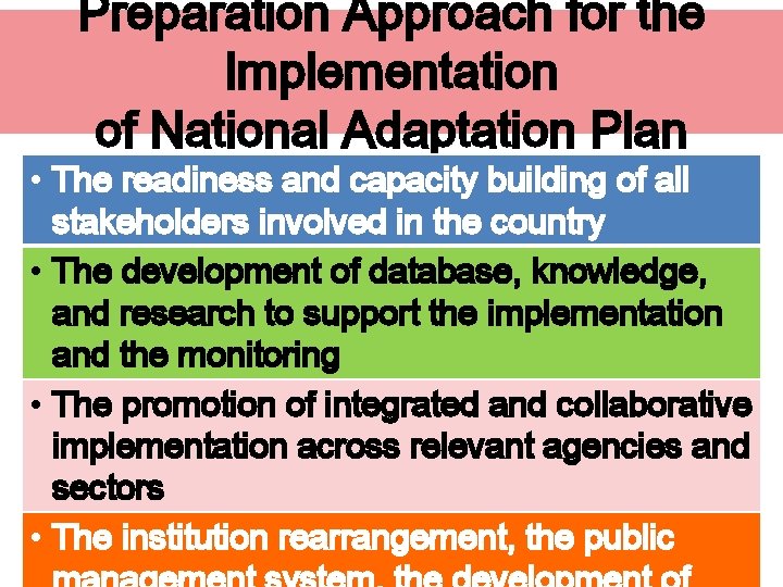 Preparation Approach for the Implementation of National Adaptation Plan • The readiness and capacity