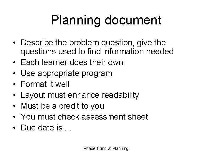 Planning document • Describe the problem question, give the questions used to find information