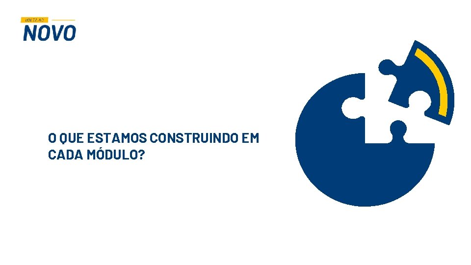 O QUE ESTAMOS CONSTRUINDO EM Por que a autogestão é CADA MÓDULO? importante? 