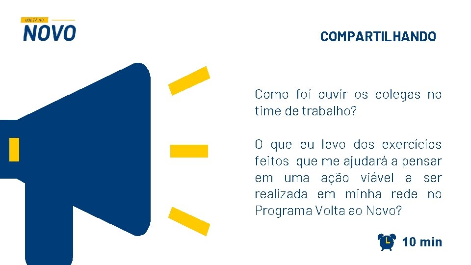 COMPARTILHANDO Como foi ouvir os colegas no time de trabalho? O que eu levo