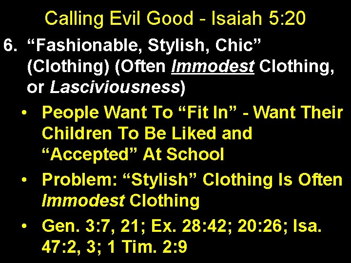 Calling Evil Good - Isaiah 5: 20 6. “Fashionable, Stylish, Chic” (Clothing) (Often Immodest