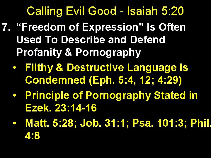 Calling Evil Good - Isaiah 5: 20 7. “Freedom of Expression” Is Often Used