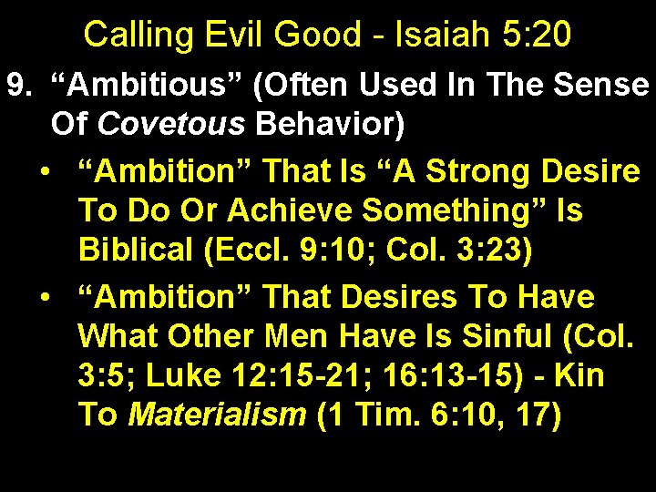 Calling Evil Good - Isaiah 5: 20 9. “Ambitious” (Often Used In The Sense