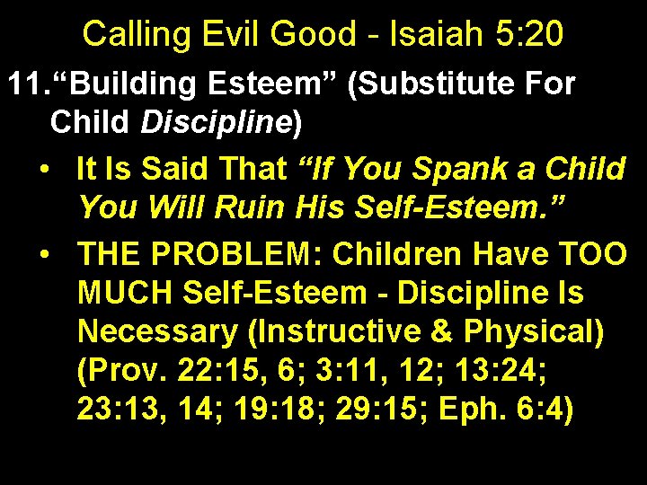 Calling Evil Good - Isaiah 5: 20 11. “Building Esteem” (Substitute For Child Discipline)