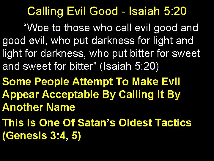 Calling Evil Good - Isaiah 5: 20 “Woe to those who call evil good