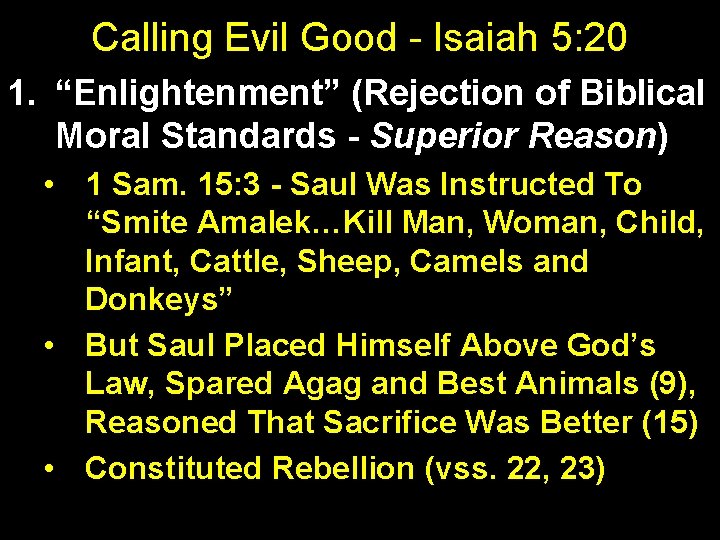 Calling Evil Good - Isaiah 5: 20 1. “Enlightenment” (Rejection of Biblical Moral Standards