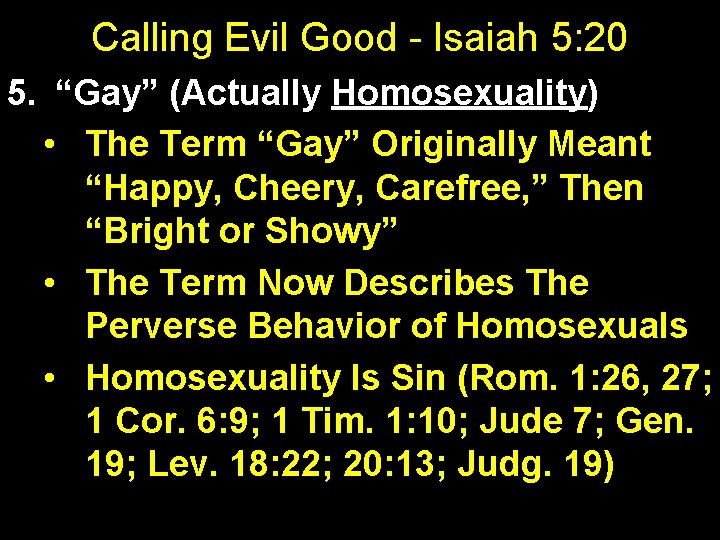 Calling Evil Good - Isaiah 5: 20 5. “Gay” (Actually Homosexuality) • The Term