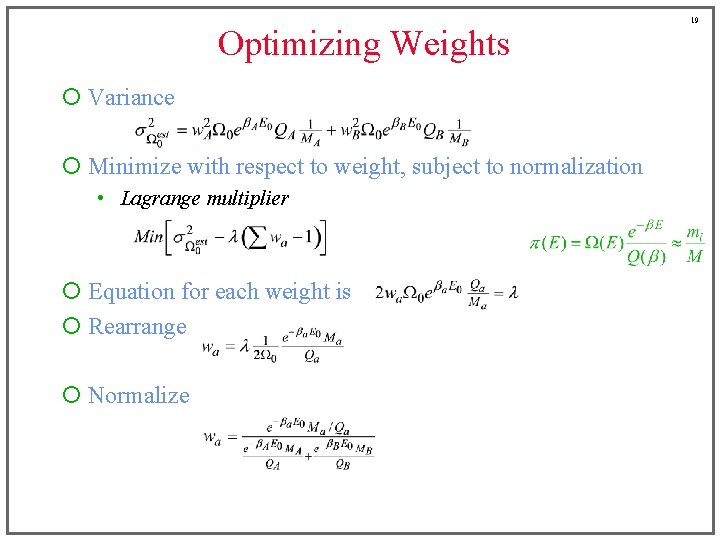 Optimizing Weights ¡ Variance ¡ Minimize with respect to weight, subject to normalization •