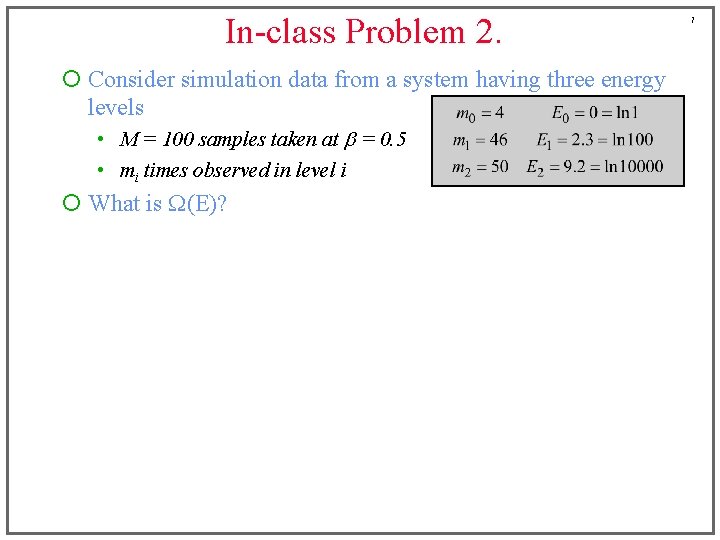 In-class Problem 2. ¡ Consider simulation data from a system having three energy levels