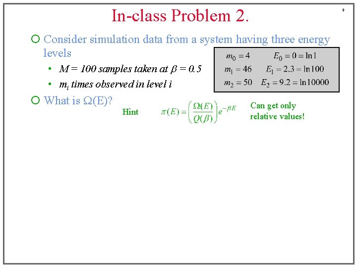 In-class Problem 2. 9 ¡ Consider simulation data from a system having three energy