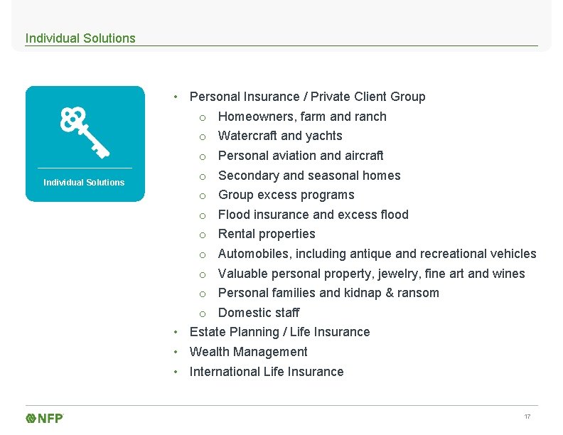 Individual Solutions • Personal Insurance / Private Client Group o Homeowners, farm and ranch
