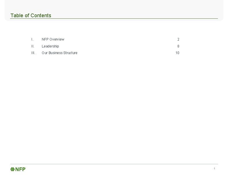 Table of Contents I. NFP Overview 2 II. Leadership 8 III. Our Business Structure