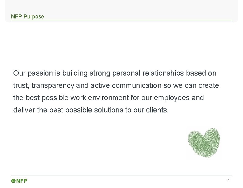 NFP Purpose Our passion is building strong personal relationships based on trust, transparency and