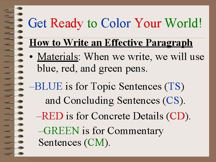 Get Ready to Color Your World! How to Write an Effective Paragraph • Materials: