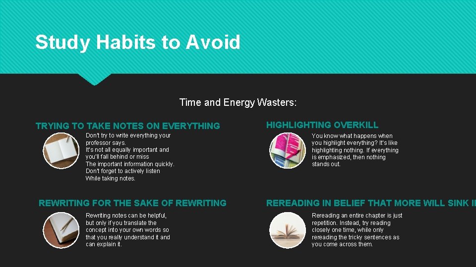 Study Habits to Avoid Time and Energy Wasters: TRYING TO TAKE NOTES ON EVERYTHING