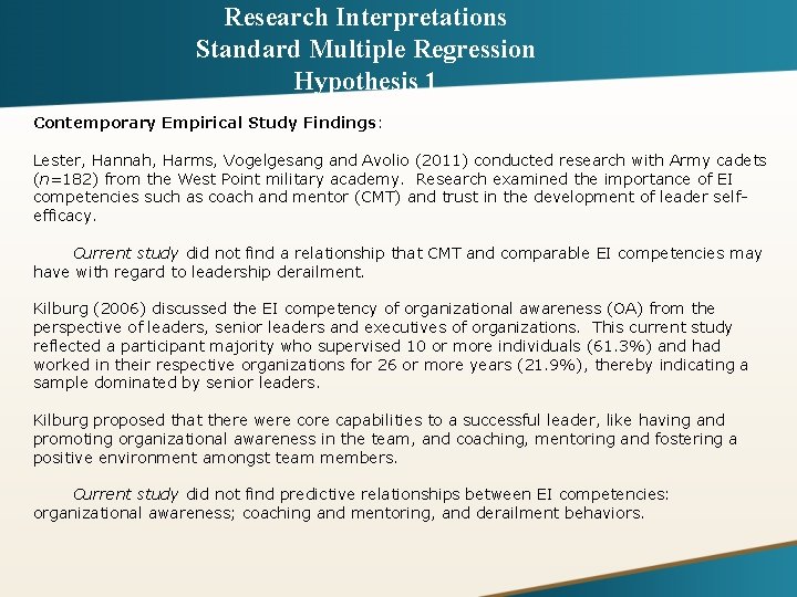 Research Interpretations Standard Multiple Regression Hypothesis 1 Contemporary Empirical Study Findings: Lester, Hannah, Harms,