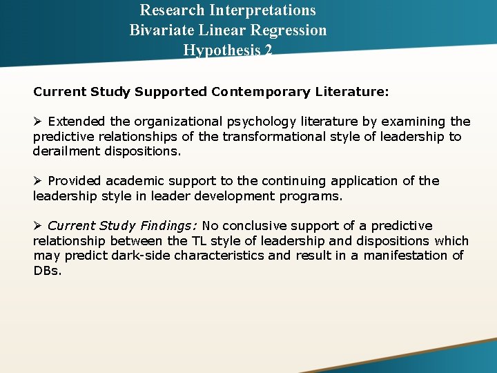 Research Interpretations Bivariate Linear Regression Hypothesis 2 Current Study Supported Contemporary Literature: Ø Extended