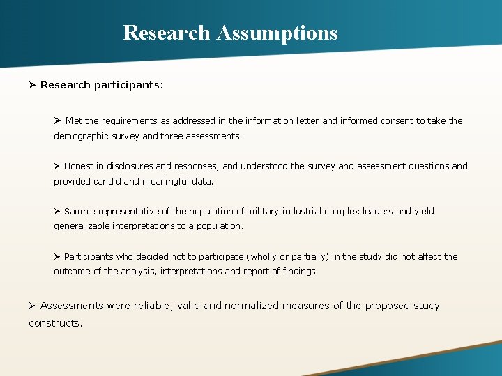 Research Assumptions Ø Research participants: Ø Met the requirements as addressed in the information