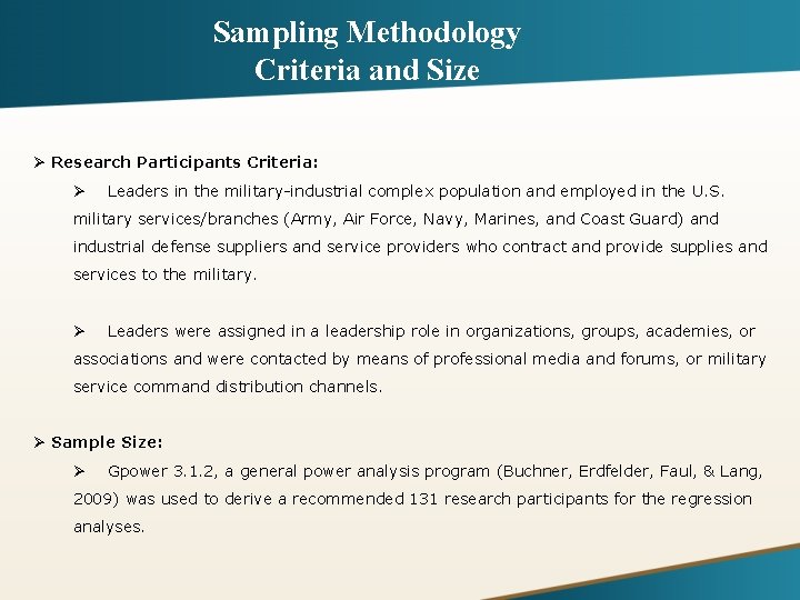 Sampling Methodology Criteria and Size Ø Research Participants Criteria: Ø Leaders in the military-industrial