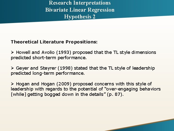 Research Interpretations Bivariate Linear Regression Hypothesis 2 Theoretical Literature Propositions: Ø Howell and Avolio