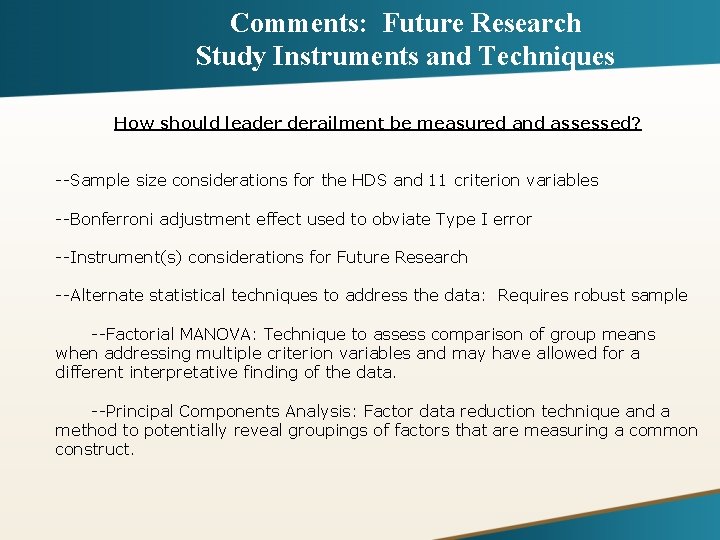 Comments: Future Research Study Instruments and Techniques How should leader derailment be measured and