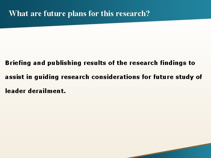 What are future plans for this research? Briefing and publishing results of the research