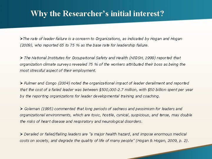 Why the Researcher’s initial interest? ØThe rate of leader failure is a concern to