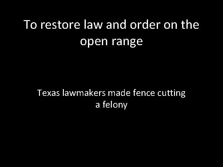 To restore law and order on the open range Texas lawmakers made fence cutting