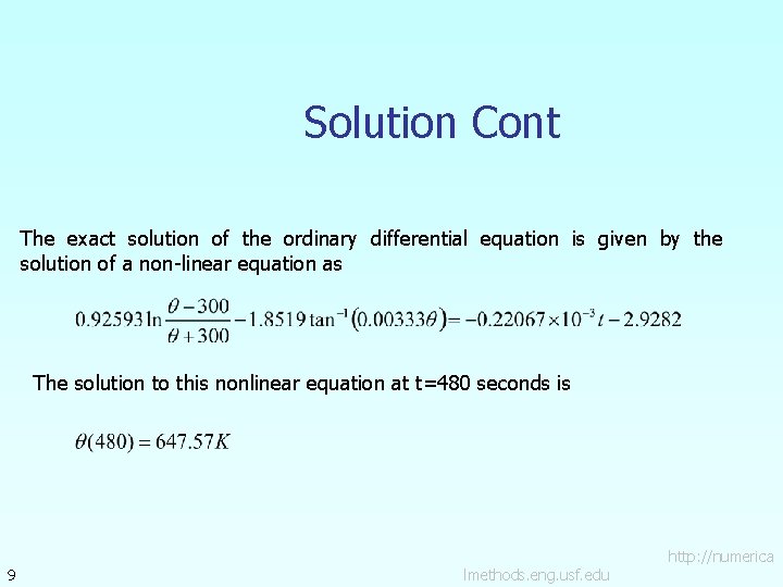 Solution Cont The exact solution of the ordinary differential equation is given by the