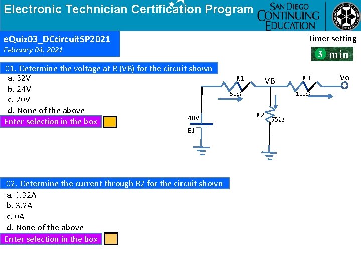 Electronic Technician Certification Program Warning !!! Timer setting e. Quiz 03_DCcircuit. SP 2021 February