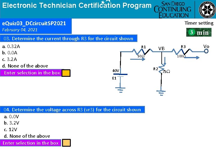 Electronic Technician Certification Program Warning !!! Timer setting e. Quiz 03_DCcircuit. SP 2021 February