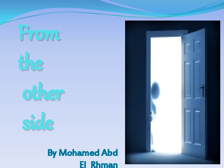 From the other side By Mohamed Abd El_Rhman 