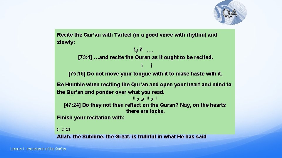 Recite the Qur’an with Tarteel (in a good voice with rhythm) and slowly: …