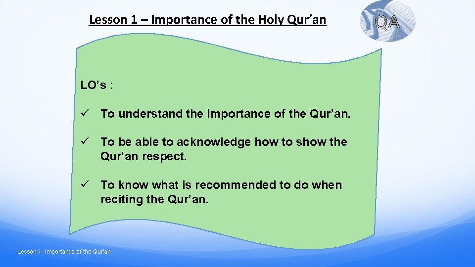 Lesson 1 – Importance of the Holy Qur’an LO’s : ü To understand the