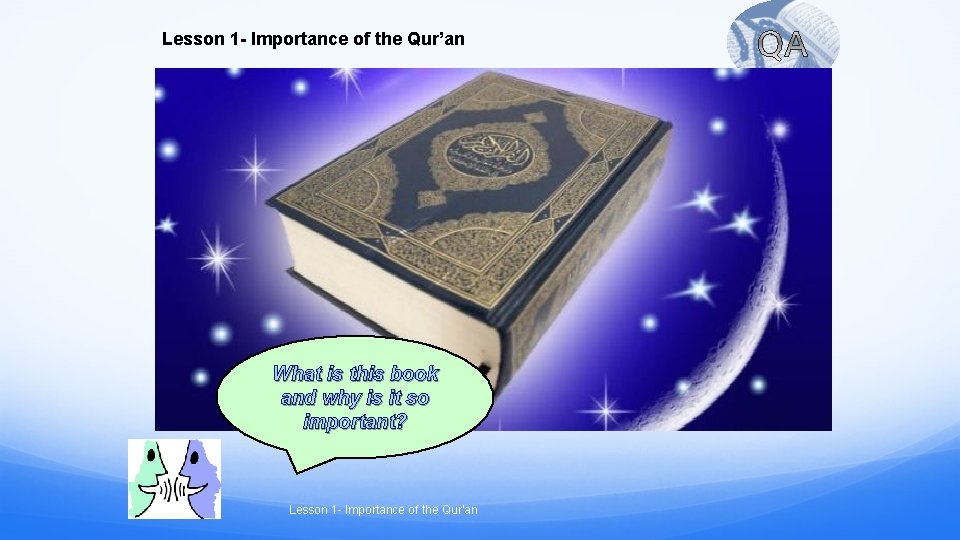 Lesson 1 - Importance of the Qur’an What is this book and why is