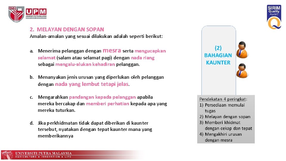 2. MELAYAN DENGAN SOPAN Amalan-amalan yang sesuai dilakukan adalah seperti berikut: a. Menerima pelanggan