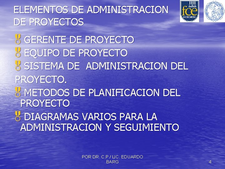 ELEMENTOS DE ADMINISTRACION DE PROYECTOS &GERENTE DE PROYECTO &EQUIPO DE PROYECTO &SISTEMA DE ADMINISTRACION