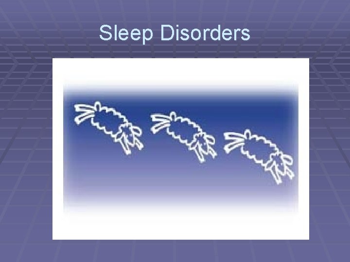 Sleep Disorders 