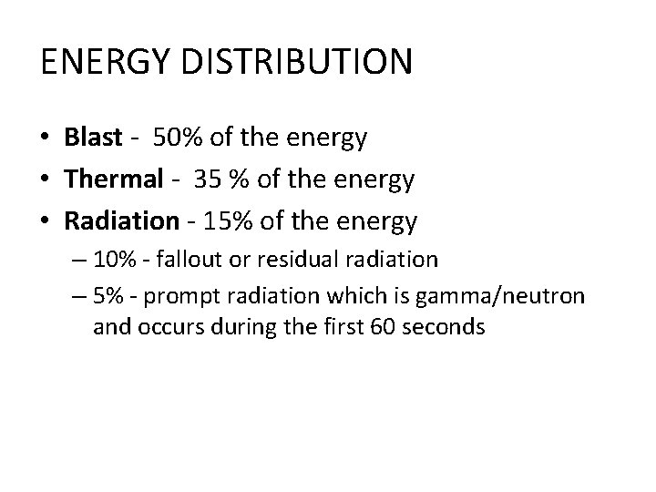 ENERGY DISTRIBUTION • Blast - 50% of the energy • Thermal - 35 %