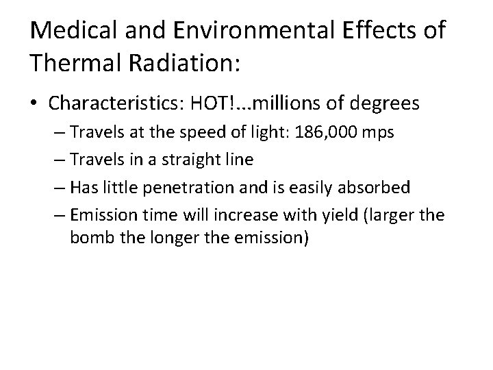 Medical and Environmental Effects of Thermal Radiation: • Characteristics: HOT!. . . millions of