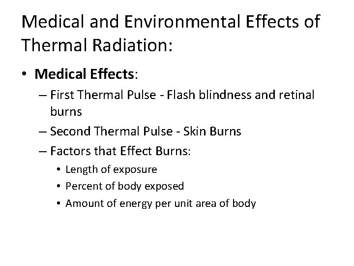 Medical and Environmental Effects of Thermal Radiation: • Medical Effects: – First Thermal Pulse