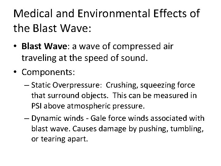Medical and Environmental Effects of the Blast Wave: • Blast Wave: a wave of